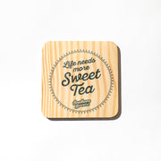 "Life needs more Sweet Tea" Southern Breeze Sweet Tea Coaster