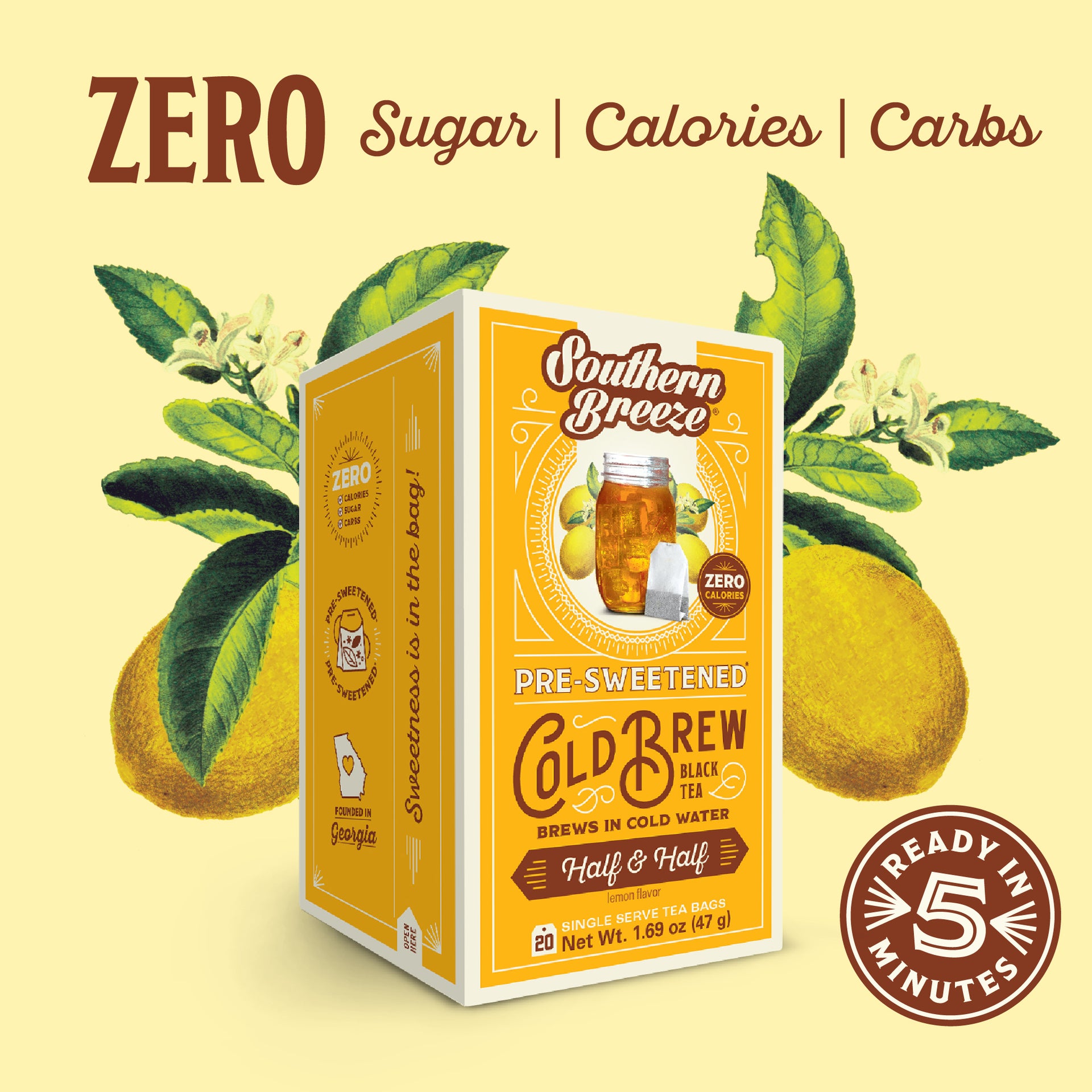 Southern Breeze pre-sweetened cold brew Half & Half lemon flavor tea package with lemons and text on a yellow background. Ready in 5 minutes, Zero sugar, zero calories, zero carbs.