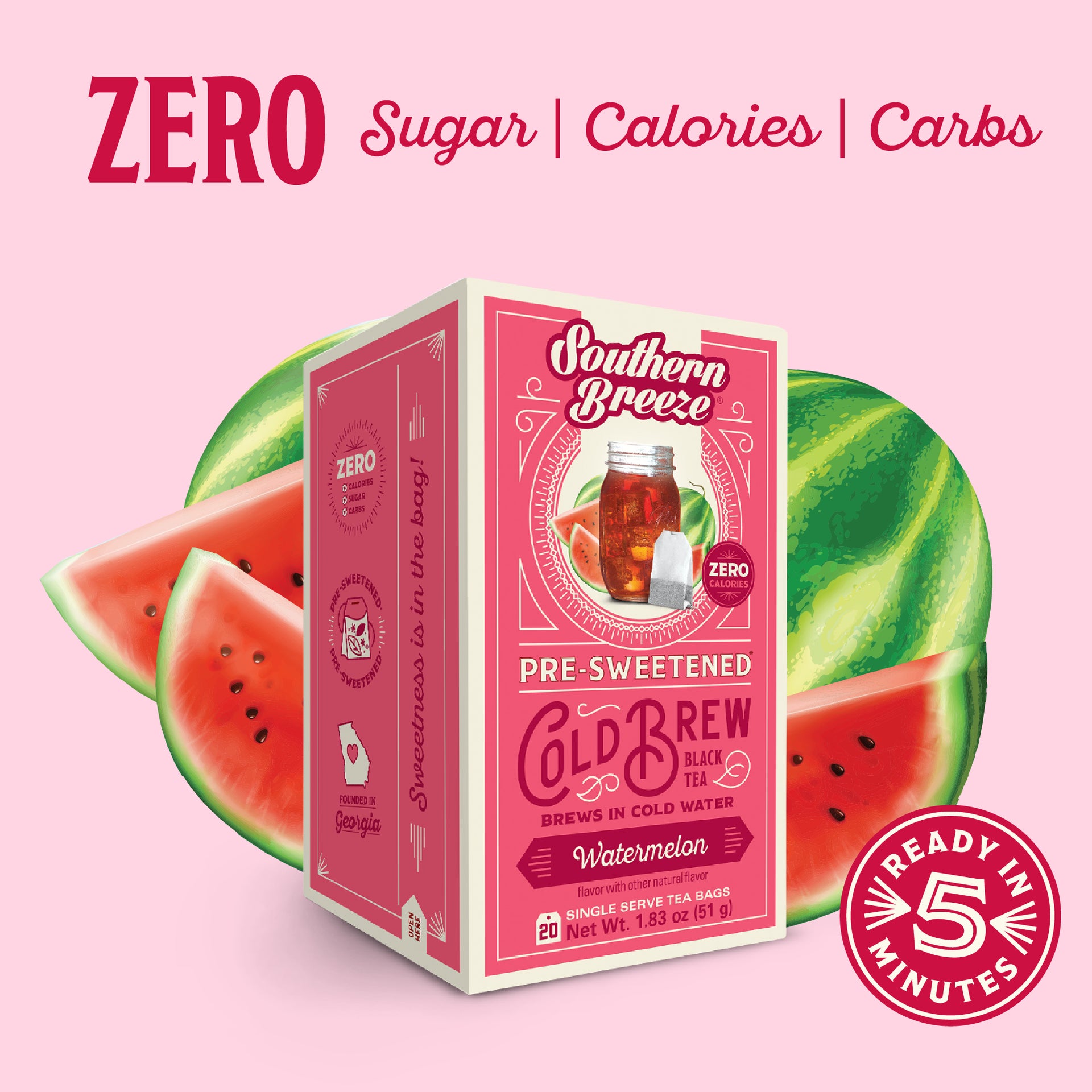 Southern Breeze pre-sweetened cold brew tea package with watermelon flavor on a pink background. Ready in 5 minutes, Zero sugar, zero calories, zero carbs.